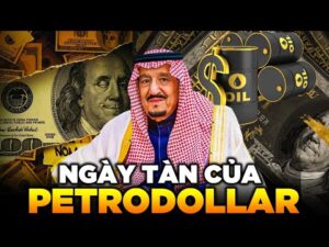 Hồi kết của đế chế PetroDollar