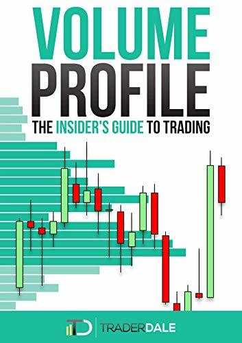 Volume Profile The Insider's Guide to Trading của Trader Dale