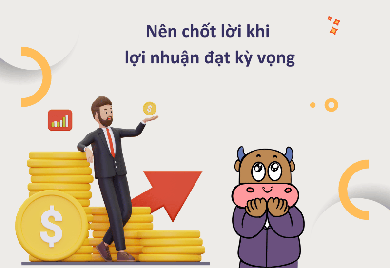 Không chốt lời khi đã có lãi lớn
