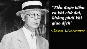 Một số câu nói nổi tiếng của Jesse Livermore